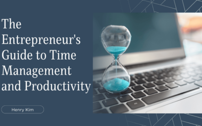 The Entrepreneur’s Guide to Time Management and Productivity